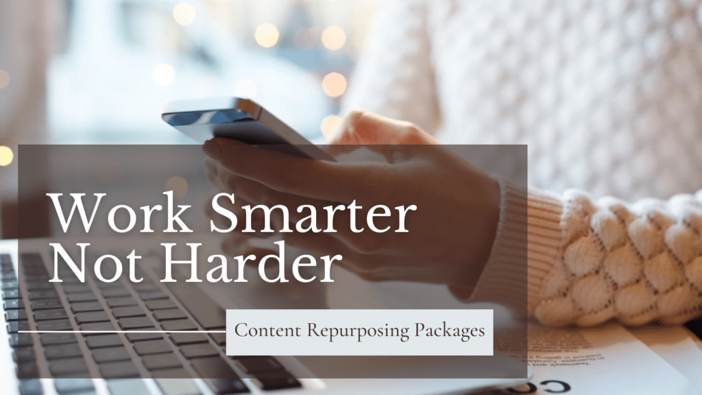 Work Smarter not harder person looking at phone content repurposing